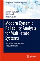 Ili Frenkel, Ilia Frenkel, Lev Khvatskin, Anatol Lisnianski, Anatoly Lisnianski - Modern Dynamic Reliability Analysis for Multi-state Systems