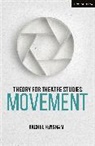 Rachel Fensham, Rachel (University of Melbourne Fensham, Fensham Rachel - Theory for Theatre Studies: Movement