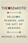 Michael L Raposa, Michael L. Raposa - Theosemiotic