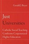Gerald J. Beyer - Just Universities