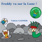 Valérie Gasnier - Freddy va sur la lune
