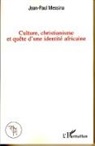 Jean-Paul Messina - Culture, christianisme et quête d'une identité africaine