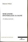 Stéphane Vinolo - René Girard : épistémologie du sacré