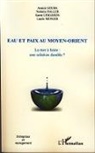 Nathalie Haller, Kare Lemasson, Karen Lemasson, Lauri Menger, Laurie Menger - Eau et paix au Moyen-Orient