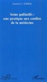 Friedrich C Stiefel, Friedrich C. Stiefel - Soins palliatifs : une pratique aux confins de la médecine