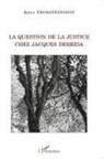 Björn Thorsteinsson - La question de la justice chez Jacques Derrida