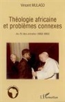Vincent Mulago - Théologie africaine et problèmes connexes