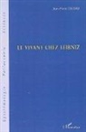 Jean-Pierre Coutard - Le vivant chez Leibniz