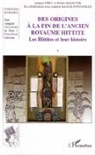 Jacque Freu, Jacques Freu, Is Klock-Fontanille, Isabelle Klock-Fontanille, Miche Mazoyer, Michel Mazoyer - Des origines à la fin de l'ancien royaume hittite