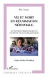Elsa Gisquet - Vie et mort en réanimation néonatale