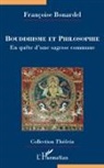 Françoise Bonardel - Bouddhisme et philosophie