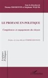 Thomas Fromentin, Stéphani Wojcik, Stéphanie Wojcik - Le profane en politique