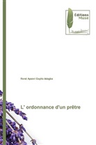 Ayaovi Gayito Adagba, René Ayaovi Gayito Adagba - L' ordonnance d'un prêtre