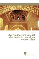 Mohammed Laasri - Averriosmus im Spiegel der deutschsprachigen Orientalistik