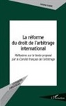 Antoine Kassis - La réforme du droit de l'arbitrage international