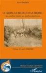 Pierre Pagney - Le climat, la bataille et la guerre : des conflits limités aux conflits planétaires