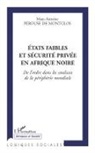 Marc-Antoine Pérouse de Montclos - Etats faibles et sécurité privée en Afrique noire