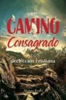 Alonzo Jones - El Camino consagrado a la perfección cristiana