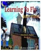 Elena Pankey - Learning to Fly. Ranch Stories. Alenka's Tales. Book 4