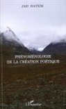 Jad Hatem - Phénoménologie de la création poétique
