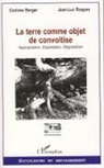 Corinne Berger, Jean-Lu Roques, Jean-Luc Roques - La terre comme objet de convoitise