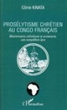 Côme Kinata - Prosélytisme chrétien au Congo français