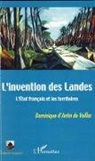Dominique D'Antin de Vaillac - L'invention des Landes