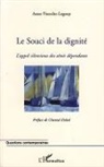 Anne Pinoche-Legouy - Le souci de la dignité