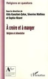 A Kanafani-Zahar, Aïda Kanafani-Zahar, Séverin Mathieu, Séverine Mathieu, Sophi Nizard, Sophie Nizard - A croire et à manger