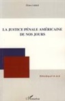 Eliane Liddell - La justice pénale américaine de nos jours