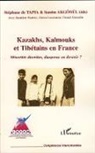Samim Akgönül, Stéphane de Tapia, Sandr Fautrez, Sandrine Fautrez, Franc Gosselin, Franck Gosselin... - Kazakhs, Kalmouks et Tibétains en France