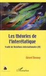 Gérard Dussouy - Les théories de l'interétatique
