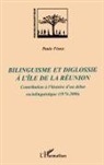 Paule Fioux - Bilinguisme et diglossie à l'Île de la Réunion