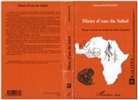 Lilyan Kesteloot - Dieux d'eau du Sahel