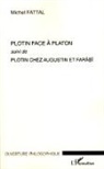 Michel Fattal - Plotin face à Platon