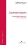 Katherine Roussos - Décoloniser l'imaginaire