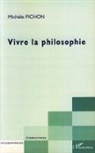 Michèle Pichon - Vivre la philosophie