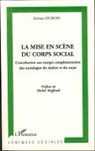 Jérôme Dubois - La mise en scène du corps social