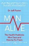 Dr Jeff Foster, Jeff Foster - Man Alive