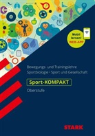 Dr Thorsten Vahl, Dr. Thorsten Vahl, Thorsten Vahl, Thorsten (Dr.) Vahl - STARK Sport Oberstufe - KOMPAKT - Bewegungs-/Trainingslehre, Sportbiologie, Sport/Gesellschaft