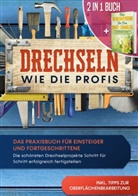 Tobias Baumberger, Tobia Bergstein, Tobias Bergstein - 2 in 1 Buch | Drechseln wie die Profis: Das Praxisbuch für Einsteiger und Fortgeschrittene - Die schönsten Drechselprojekte Schritt für Schritt erfolgreich fertigstellen inkl. Tipps zur Oberflächenbearbeitung | Das Weinkompendium für den Hobby-Sommelier: Beeindruckendes Weinwissen einfach erklärt