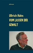 Ullrich Hahn, Nauerth, Nauerth, Annett Nauerth, Annette Nauerth, Thomas Nauerth - Vom Lassen der Gewalt