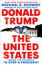 Random House, Michael Schmidt, Michael S Schmidt, Michael S. Schmidt - Donald Trump v. The United States