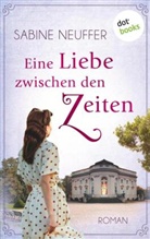 Sabine Neuffer - Eine Liebe zwischen den Zeiten