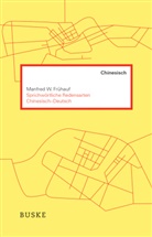 Manfred W Frühauf, Manfred W. Frühauf - Sprichwörtliche Redensarten Chinesisch-Deutsch