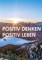 Burkard Weth - Positiv denken - Positiv leben