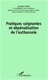Donatien Mallet - Pratiques soignantes et dépénalisation de l'euthanasie