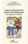 Francois Campion Nain, Francoise Campion Nain, Disciole Marci, Elisabet Mercier Baumaire, Elisabeth Mercier Baumaire - Cure d'adolescents par le psychodrame