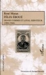 René Maran, Bernard Mouralis - Félix Eboué Grand commis et loyal serviteur (1884-1944)