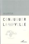 Roselyne de Villanova - Conjuguer la ville